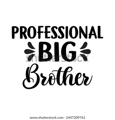 Professional big brother funny design