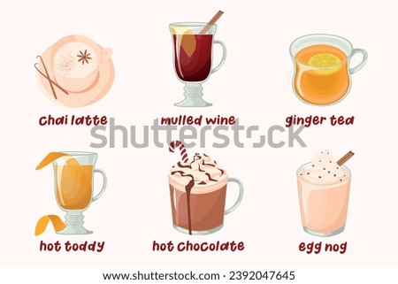 Set of delicious hot drinks for winter time. Chai Latte, Mulled Wine, Ginger Tea, Hot Toddy, Egg Nog, Hot Chocolate. Vector illustrations isolated on white background.
