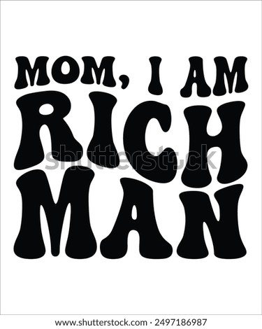 MOM, I AM RICH MAN Groovy, Bundle, hippie, aesthetic, inspirational, motivational, trendy, retro, files wavy text