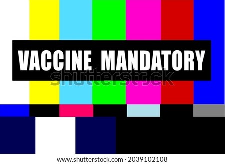 Retro television test pattern with vaccine mandatory emergency message