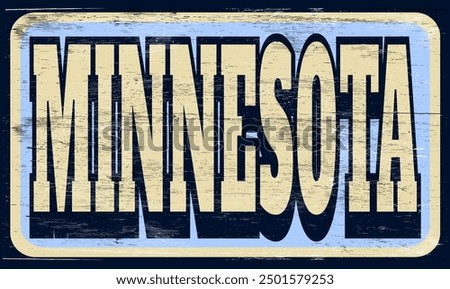 Aged and worn Minnesota sign on wood