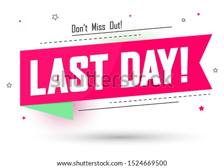 Last Day tag, sale banner design template, Don't miss out, vector illustration