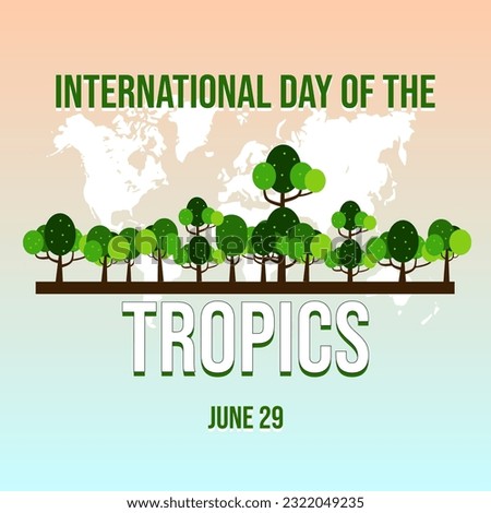 International Day of the Tropics template vector. World tropics day template vector.