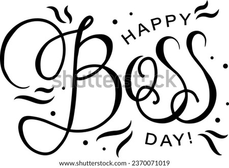 Happy Boss Day.  vector line calligraphy. Hand drawn modern lettering isolated on white background. Typography quote for Boss Day. Motivational print for post cards, brochures, poster, t-shirts, mug.