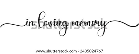In loving memory text vector written with an elegant typography. Isolated on white background.