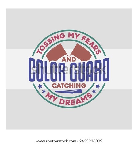 Color Guard Cut Files, Tossing My Fears And Color Guard Catching My Dreams, Marching Band, Color Guard Flag, Quotes, Typography Design, Marching Band, Winter Guard
