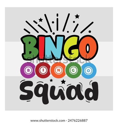 Bingo Squad, Bingo, Bingo Typography, Game, Sports, Bingo Balls, T-Shirt, 