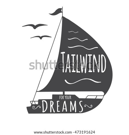 tailwind for your dreams, lettering on a boat silhouette, vector illustration for your design