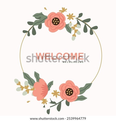 Beautiful rounded flower design background featuring a welcoming 'Welcome' message at the center. Delicately crafted, this floral pattern adds elegance and charm, making it perfect for decor, invites,