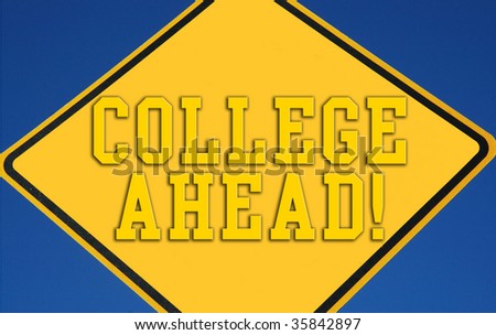 Caution Sign Reading &College Ahead!& Stock Photo 35842897 : Shutterstock