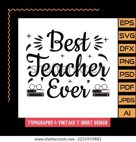 Best teacher ever Typography T Shirt Design