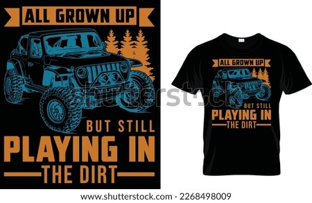 All crown up and still playing in the dirt t-shirt design template