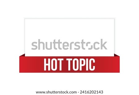 Hot Topic banner design. Hot Topic icon. Flat style vector illustration.