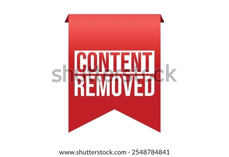 Content Removed banner design. Content Removed icon. Flat style vector illustration.