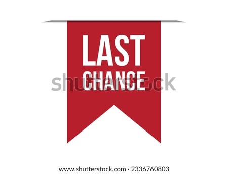 last chance red vector banner illustration isolated on white background