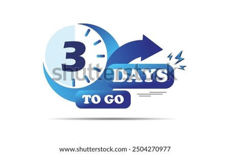 3 countdown days to go banner. count time sale lable with clock shape, three days to go days to go icon, blue color 3 days to go banner, Vector eps 10