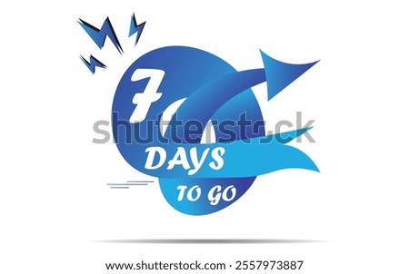 Seven days to go count time banner, 7 days left label with blue colour. can be use for promotion, sale, landing page, template, web, mobile app, poster, banner, Vector eps 10