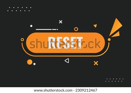 Reset Button. Speech Bubble, Banner Label Reset