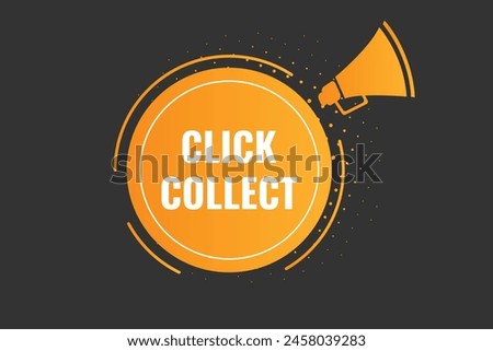 Click collect Button. Speech Bubble, Banner Label Click collect