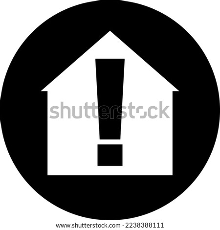 A house in a black circle and an exclamation mark inside