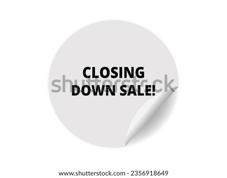 Closing down sale round sticker sign. Closing down sale circle sticker banner, badge symbol vector illustration.