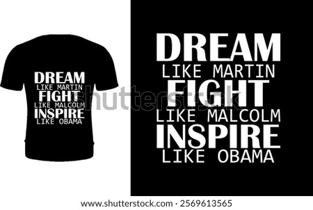 Dream like martin fight like Malcolm inspire like Obama T shirt design 