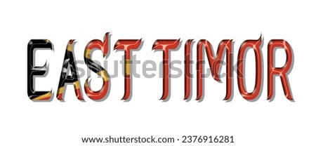 EAST TIMOR flag text font, 3D EAST TIMOR colorful background, EAST TIMOR flag vector illustration