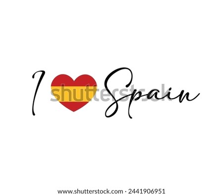 I love Spain slogan with heart shaped Spanish flag, vector design for fashion, card, poster prints