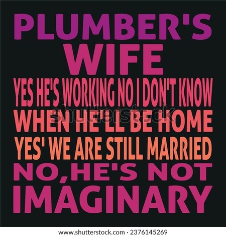 plumber's wife yes he's working no don't know when he'll be home no'he's not imaginaty Stock fotó © 