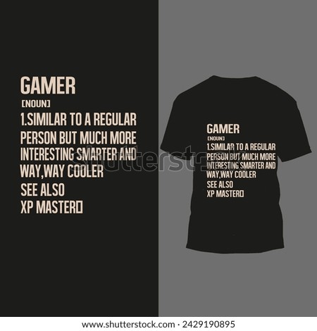 gamer [noun] 1.similar to a regular person but much more interesting smarter and way,way cooler see also xp master