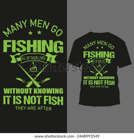 many men go fishing all of their lives without knowing it is not fish