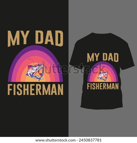 my dad fisherman t shirt design