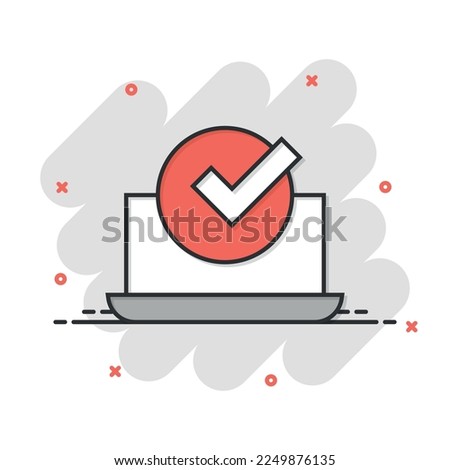 Laptop check mark icon in comic style. Computer approval cartoon  vector illustration on white isolated background. Confirm splash effect business concept.