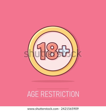 18 plus icon in comic style. Adult only cartoon vector illustration on white isolated background. Forbidden child splash effect business concept.