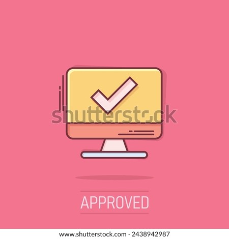 Computer check mark icon in comic style. Survey approval cartoon vector illustration on isolated background. Confirm splash effect business concept.