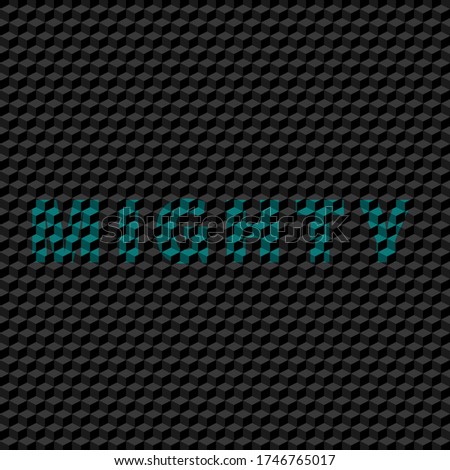 text of the word mighty, in capital letter on texture in rigid and strong black color