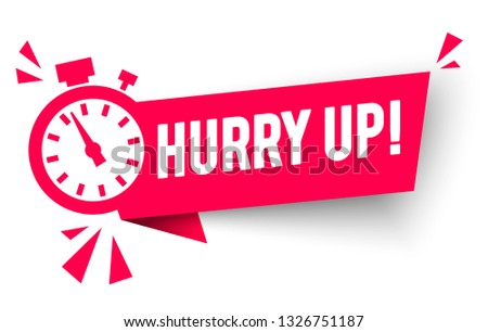 Vector Illustration Hurry Up Label With Clock Alarm Countdwon Symbol, Promotion Icon Offers