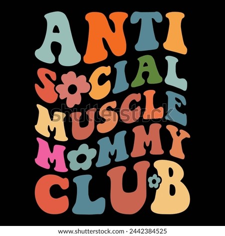 Anti Social Muscle Mommy Club