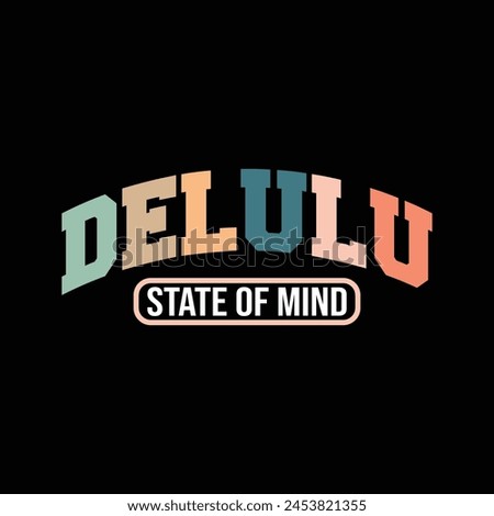 Delulu State of mind graphic designs