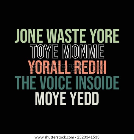 Jone Waste Yore Toye Monme Yorall Rediii The Voice Insoide Moye Yedd