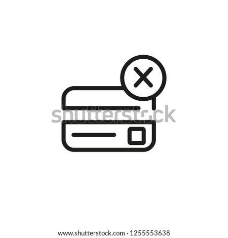 Rejected credit card line icon. Plastic card and error sign. Rejection concept. Can be used for topics like fake card, no connection, error payment