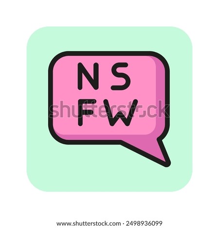 Speech bubble with NSFW line icon. Not suitable for work, parental advisory, restriction. Censorship concept. Vector illustration can be used for topics like media, internet, information