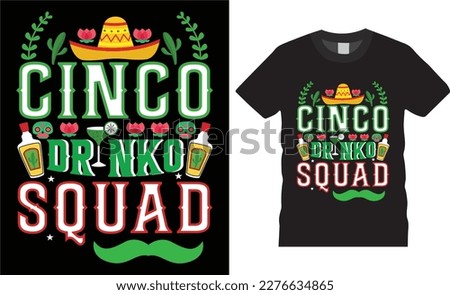 Cinco Drinko Squad Mexican festival Typography T Shirt Design vector template.  funny apparel T Shirts Designs quote. Mexican  Design redy for fashion, print, poster, banner,gift,card, sticker,pod