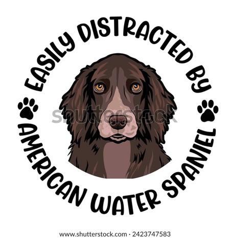 Easily Distracted By American Water Spaniel Dog Typography T-shirt Design Vector 