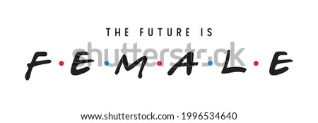 the future is female slogan print design