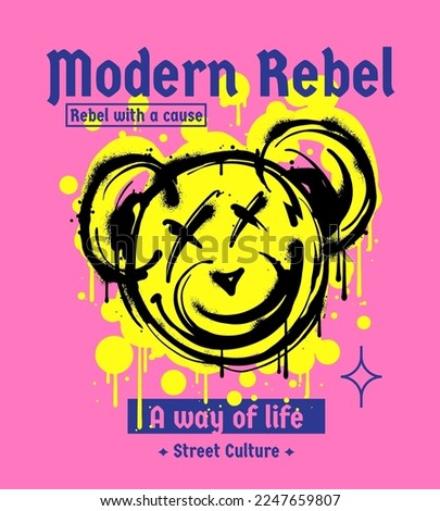 Bold and eye catching teddy bear head graffiti design in vibrant colors. The slogans Modern Rebel, Rebel with a Cause are prominently placed, adding a strong and powerful message to the design.