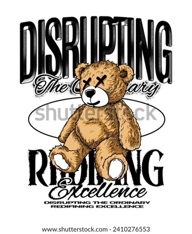 teddy bear illustration with grunge slogan and wordings design for t shirt printing