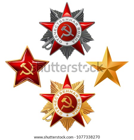 Red and gold stars with hammer and sickle. Star like a Soviet soldier. Orders of the Patriotic War of the first and second class. Translation Russian inscriptions: Patriotic War.