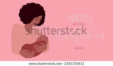 African american woman holding infant child. National breastfeeding month August handwritten lettering template. Vector web banner.