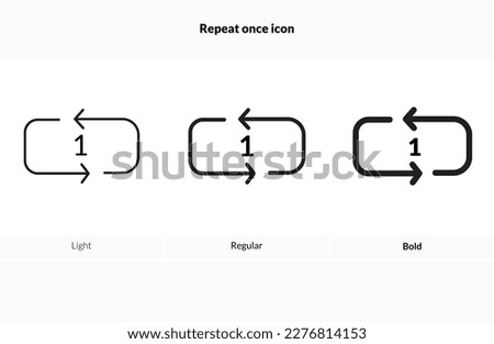 Repeat once icon. Light, Regular And Bold style design isolated on white background